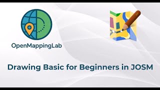 05_Drawing Basic for Beginners in JOSM
