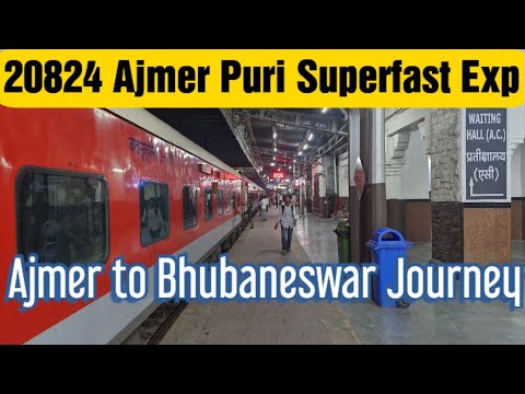 20824 Ajmer Puri Superfast Express || Journey from Ajmer Jn to Bhubaneshwar