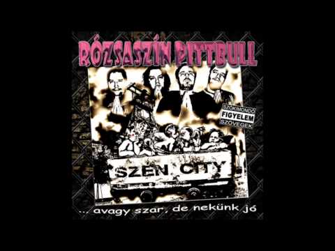 Rózsaszín Pittbull - Szén City [Teljes Album - Végleges verzió]
