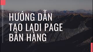 Cách Tạo Trang Bán Hàng Ladi Đơn Giản Với WebCake