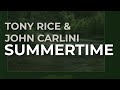 Tony Rice & John Carlini - Summertime (Official Audio)