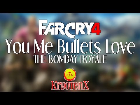 Far Cry 4 Soundtrack - You Me Bullets Love (Used in The Press Has Spoken trailer)