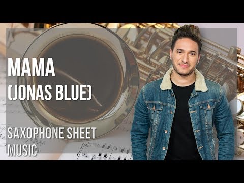 Alto Sax Sheet Music: How to play Mama by Jonas Blue