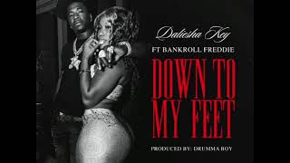 Daliesha Key ft. Bankroll Freddie - Down To My Feet