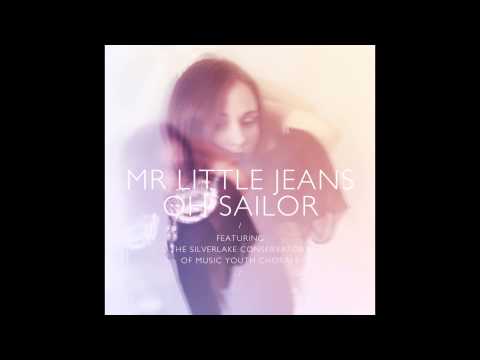 Mr Little Jeans - Oh Sailor ( Feat. The Silverlake Conservatory of Music Youth Chorale)