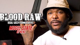 Blood Raw : Why he signed with JEEZY over TI and Universal [Part 5]