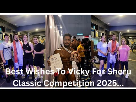 Best Wishes To Vicky For Sheru Classic Competition 2025||Bodybuilding Competition...👍
