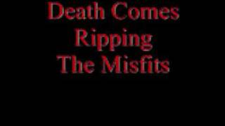 Death Comes Ripping The Misfits