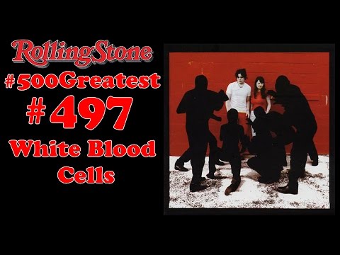 RS 500 Greatest Albums Review #497 : White Stripes - White Blood Cells