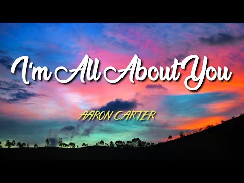 Aaron Carter - I'm All About You (Lyric Video)