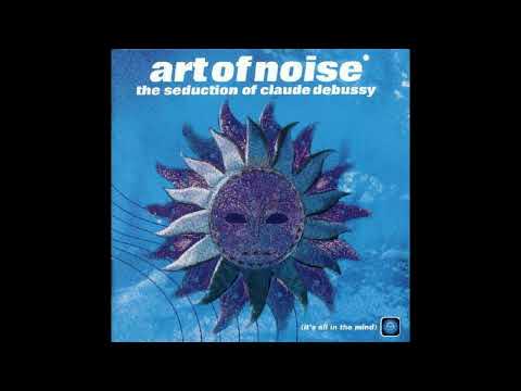 Art Of Noise - The Seduction Of Claude Debussy 2 CD US release (1999) HQ FULL RELEASE timestamps