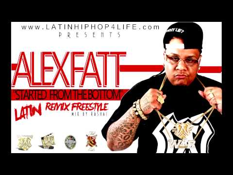 Alex Fatt DRAKE Started From The Bottom Latin Remix Freestyle www.LatinHipHop4Life.com