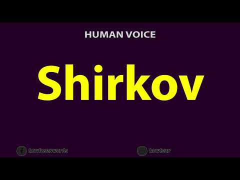 How To Pronounce Shirkov