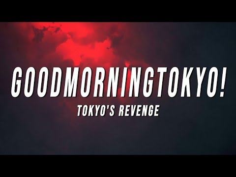 TOKYO'S REVENGE - GOODMORNINGTOKYO! (Lyrics)