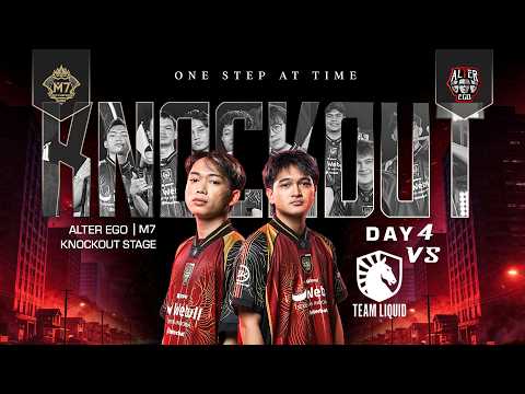 ALTER EGO VS TEAM LIQUID PH | M7 KNOCKOUT STAGE DAY 4