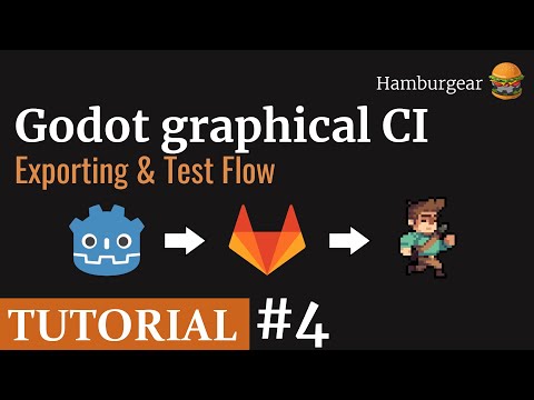 Godot graphical CI using Gitlab Tutorial (Part 4): Exporting & Test Flow