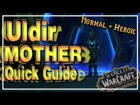 MOTHER│Uldir│QUICK GUIDE (Normal & Heroic)
