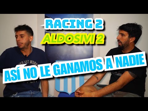 ASÍ NO LE GANAMOS A NADIE - Análisis de Racing 2 - Aldosivi 2