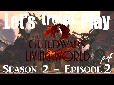 Let's RP: GW2 Living World! Season 2 - Episode 2 (Part 4: Call a Gardener!)