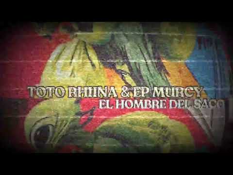 Toto Rhiina X EP Murcy - El Hombre del Saco (Prod. Santa Olalla)