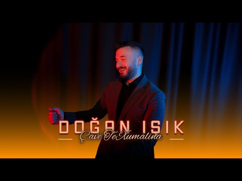 DOĞAN IŞIK - ÇAVÊ TE XUMALÎNA