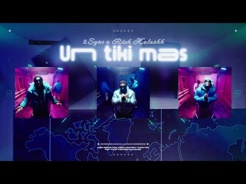 2Sync - Un Tiki Mas ft Rich Kalashh
