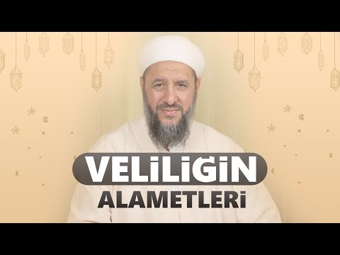 VELİ KUL OLMANIN ALAMETLERİ - İsmail Hünerlice Hocaefendi