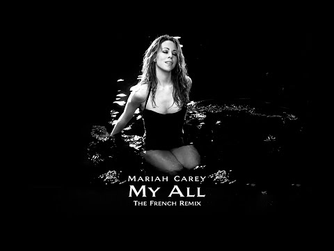 Mariah Carey - My All (The French Remix)