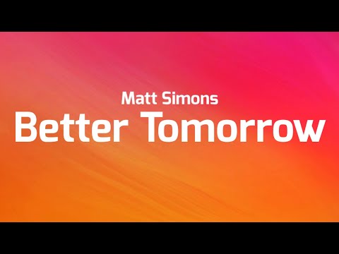 Download Matt Simons Better Tomorrow 3gp Mp4 Codedwap