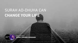 Download lagu Surah Ad-Dhuha can Change Your Life by Sh Tawfique Chowdhury mp3