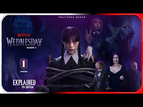 Wednesday (2025) Season 2 Episode 1 | Netflix Hindi / Urdu | Pratiksha Nagar