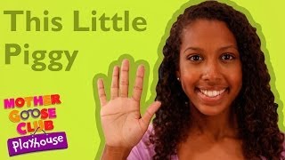 This Little Piggy | Mother Goose Club Playhouse Kids Video
