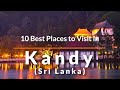 10 Beautiful Places to Visit in Kandy