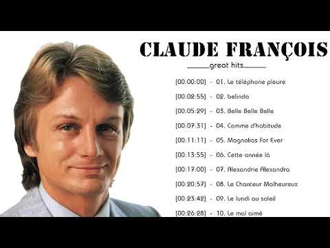 Claude François Ses plus grands succès - Claude François les plus belles chansons