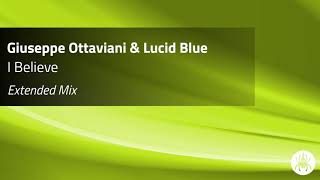Giuseppe Ottaviani &amp; Lucid Blue - I Believe (Extended Mix)
