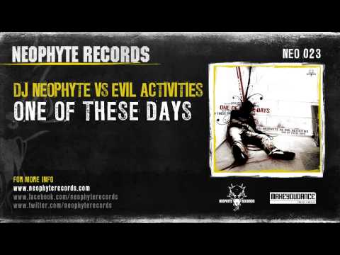 DJ Neophyte vs Evil Activities - One of these days (NEO023) (2004)