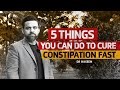 5 Things You Can Do To Cure Constipation Fast | Dr Waseem | Urdu/Hindi