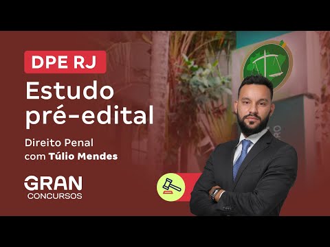 Concurso DPE RJ - Estudo pré-edital: Direito Penal com Túlio Mendes