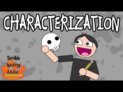 CHARACTERIZATION - Terrible Writing Advice
