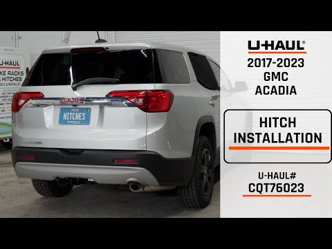 2017-2023 GMC Acadia | U-Haul Trailer Hitch Installation | CQT76023