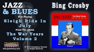 Bing Crosby - Sleigh Ride In July