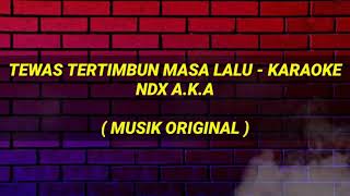 Download lagu Tewas Tertimbun Masa Lalu Karaoke | NDX A.K.A mp3