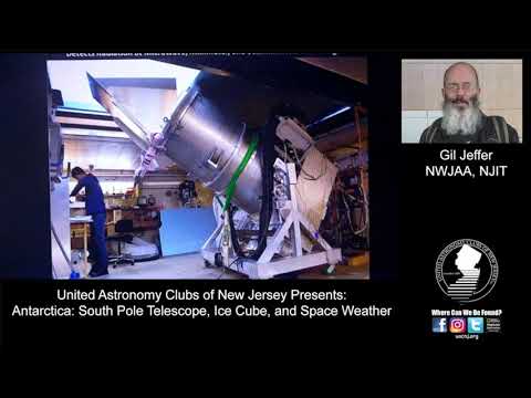 Antarctica: South Pole Telescope, Ice Cube, and Space Weather with Gil Jeffer, NWJAA & NJIT