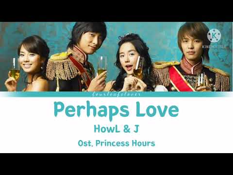HowL & J - Perhaps Love (사랑인가요) Lyrics (Han/Rom/Eng) ost. Princess Hours [Goong]