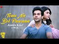 Tenu Na Bol Pawaan Asees Kaur Rajkummar Rao Shruti H Behen Hogi Teri Amjad Nadeem Lyrical