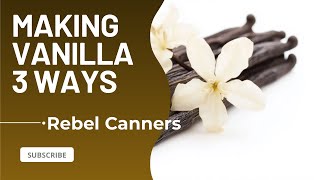Homemade vanilla three ways explained