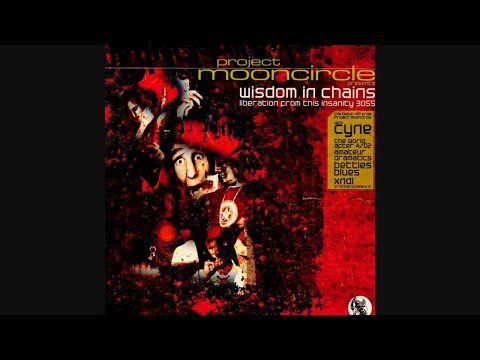 Project Mooncircle: Wisdom In Chains Liberation From This Insanity 3055 [2004]