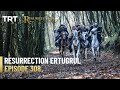 Resurrection Ertugrul Season 4 Episode 308