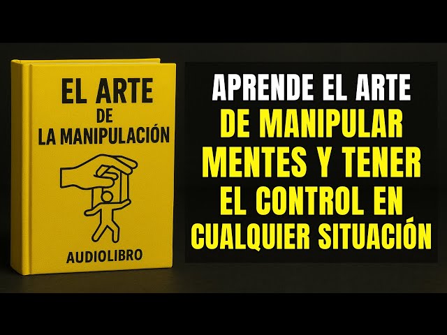 Vídeo relacionado con El arte de la manipulacion y psicologia oscura: Libro sobre influencia mental y crecimiento personal - Protégese de la manipulación en su vida profesional y privada - Bonus: inteligencia emocional