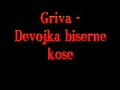 Griva - Devojka biserne kose.avi 
